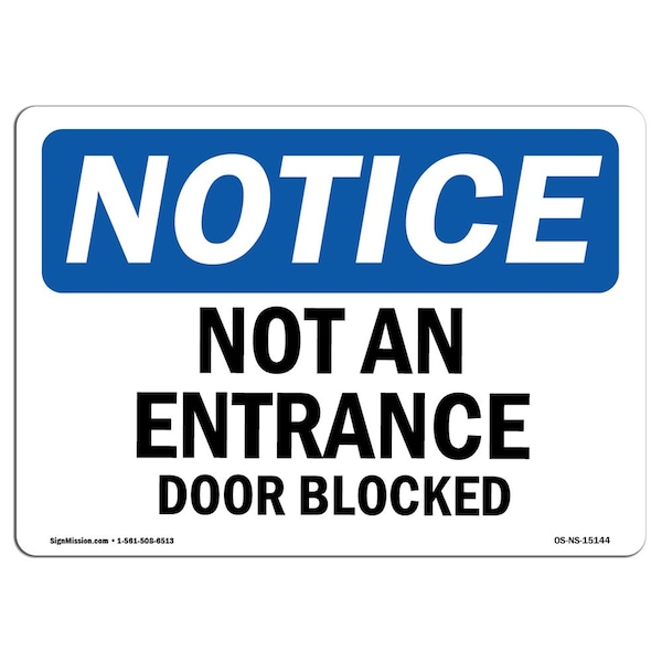 Signmission OSHA Notice, 5" Height, Not An Entrance Door Blocked Sign, 7" X 5", Landscape OS-NS-D-57-L-15144 - main